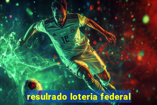 resulrado loteria federal